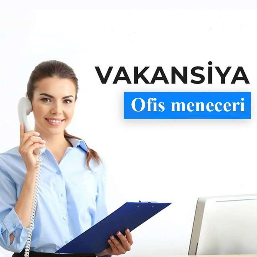 seller.az Ofis meneceri tələb olunur, 28 may